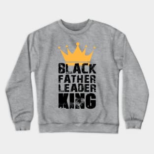 Black Father Leader King Crewneck Sweatshirt